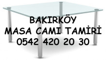 Bakırköy Masa Camı Tamiri