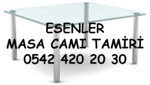 Esenler Masa Camı Tamiri
