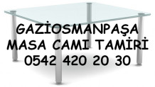 Gaziosmanpaşa Masa Camı Tamiri