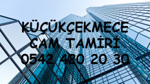 Küçükçekmece Cam Tamiri
