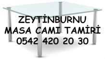Zeytinburnu Masa Camı Tamiri