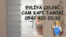 Evliya Çelebi Cam Kapı Tamiri
