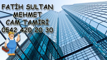 Fatih Sultan Mehmet Cam Tamiri