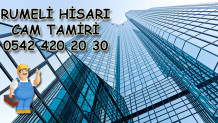 Rumeli Hisarı Cam Tamiri