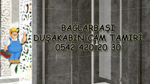 Bağlarbaşı Duşakabin Cam Tamiri