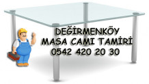 Değirmenköy Masa Camı Tamiri