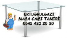 Ertuğrulgazi Masa Camı Tamiri