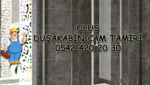 Ulus Duşakabin Cam Tamiri