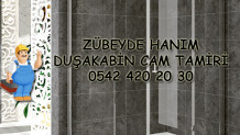 Zübeyde Hanım Duşakabin Cam Tamiri