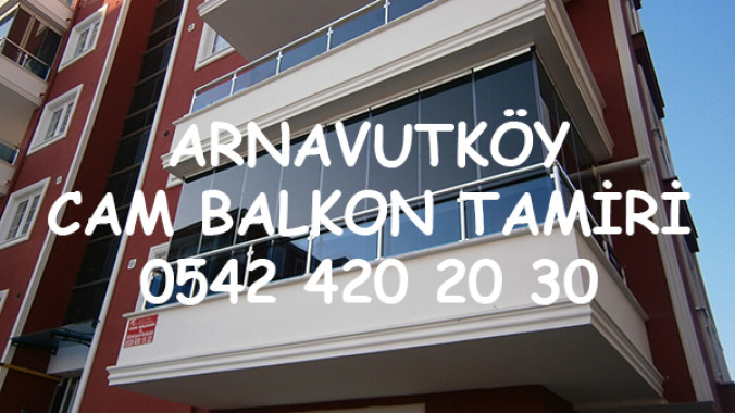 Arnavutköy Cam Balkon Tamiri