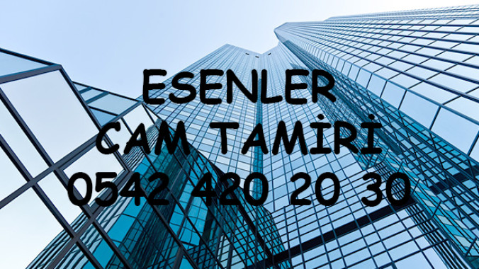 Esenler Cam Tamiri