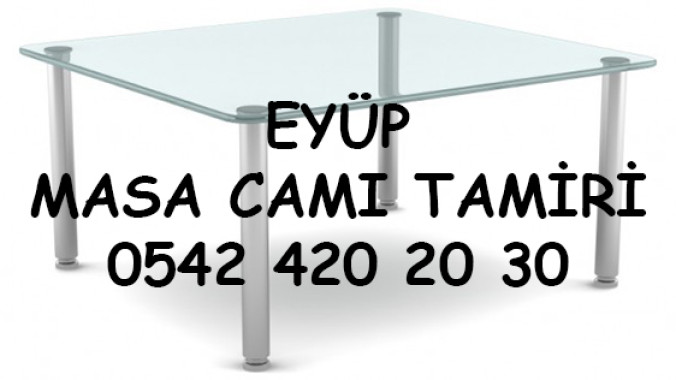 Eyüp Masa Camı Tamiri