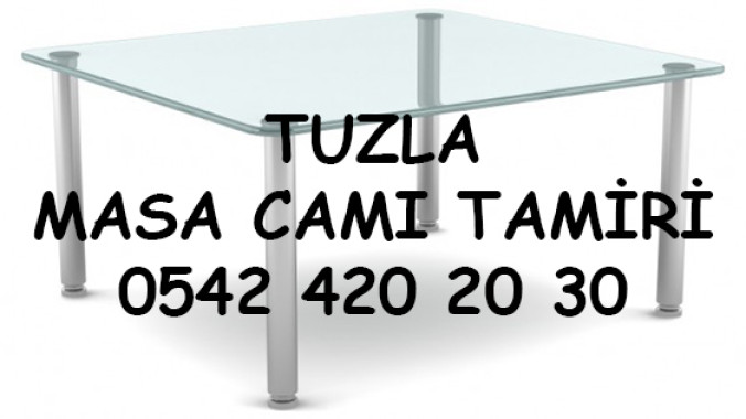 Tuzla Masa Camı Tamiri