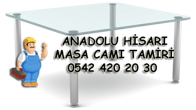 Anadolu Hisarı Masa Camı Tamiri