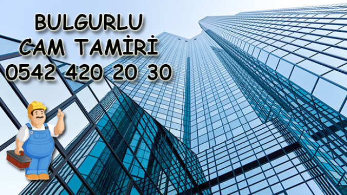 Bulgurlu Cam Tamiri