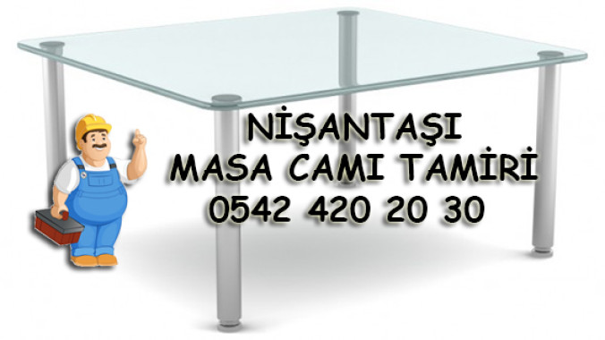 Nişantaşı Masa Camı Tamiri