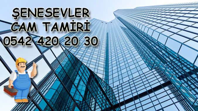 Şenesevler Cam Tamiri