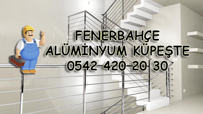 Fenerbahçe Alüminyum Küpeşte Tamiri