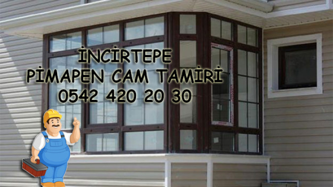 İncirtepe Pimapen Cam Tamiri