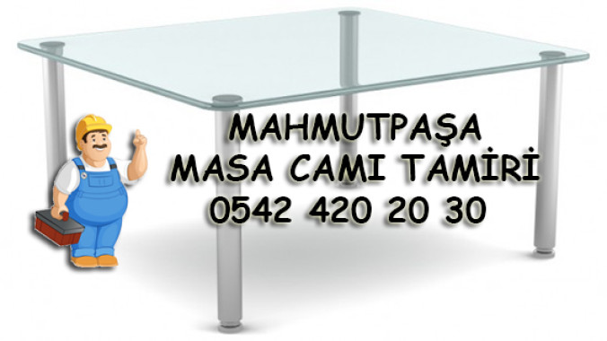 Mahmutpaşa Masa Camı Tamiri