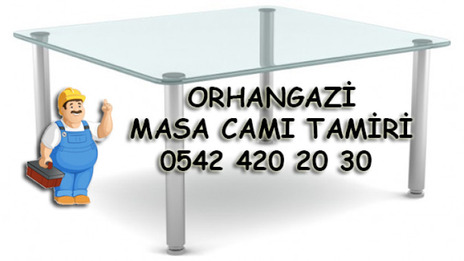 Orhangazi Masa Camı Tamiri