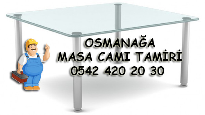 Osmanağa Masa Camı Tamiri