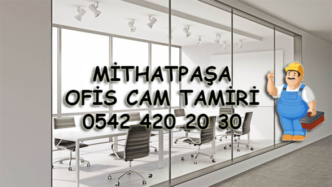 Mithatpaşa Ofis Cam Tamiri