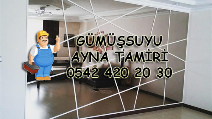 Gümüşsuyu Ayna Tamiri