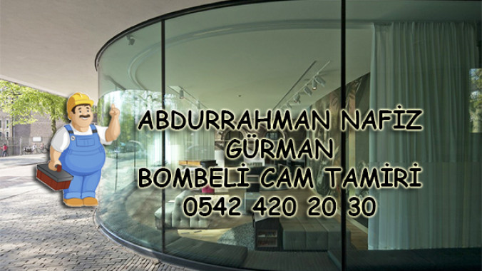 Abdurrahman Nafiz Gürman Bombeli Cam Tamiri