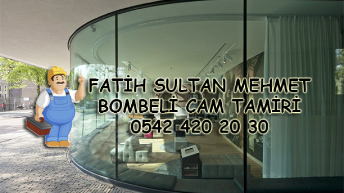 Fatih Sultan Mehmet Bombeli Cam Tamiri